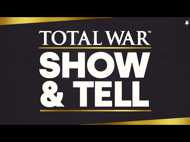Total War: SHOW & TELL