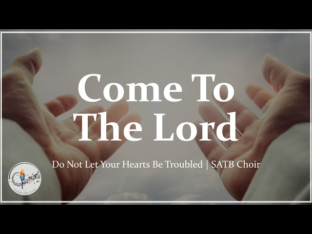 Come to the Lord | Hymn based on John 14 | Catholic Choir w/Lyrics | Song for Fifth Sunday of Easter
