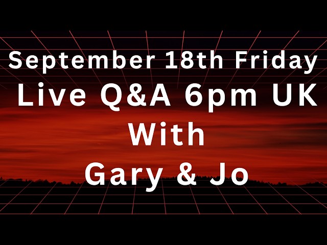 Gary & Jo's Live Q&A September 2026