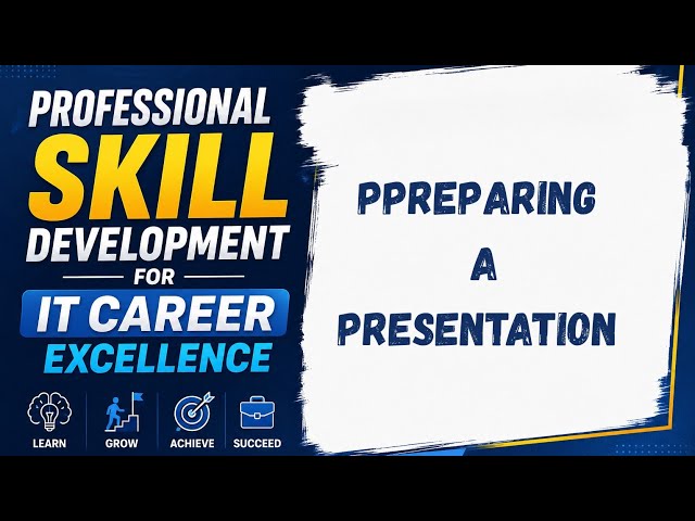 Professional Skill Development for IT Career Excellence | preparing a presentation | FYUGP | 5th 
