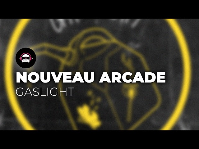 Nouveau Arcade - Gaslight (Explicit) | Ninety9Lives Release