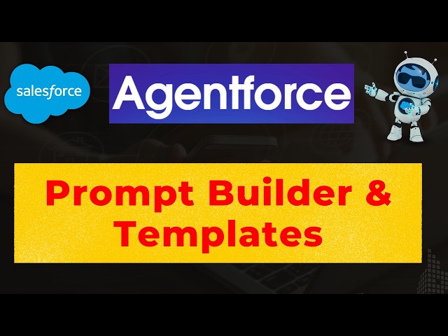 Agentforce Prompt Builder & Prompt Templates in Salesforce | Complete Guide