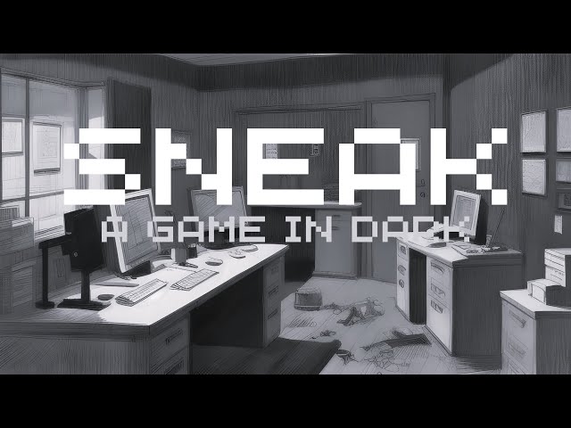 sneak. A game in Dark