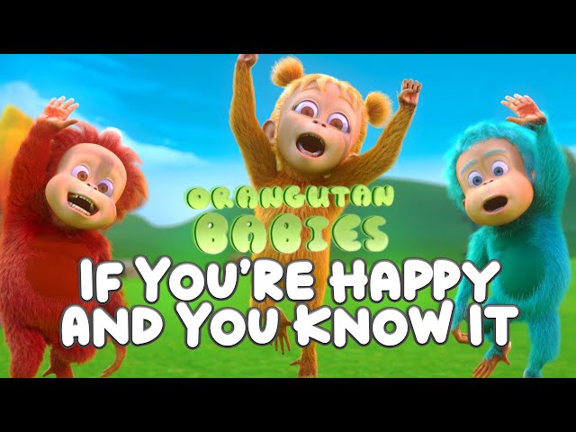 If You're Happy And You Know It - Orangutan Babies | #NurseryRhymes #IfYou'reHappyAndYouKnowIt