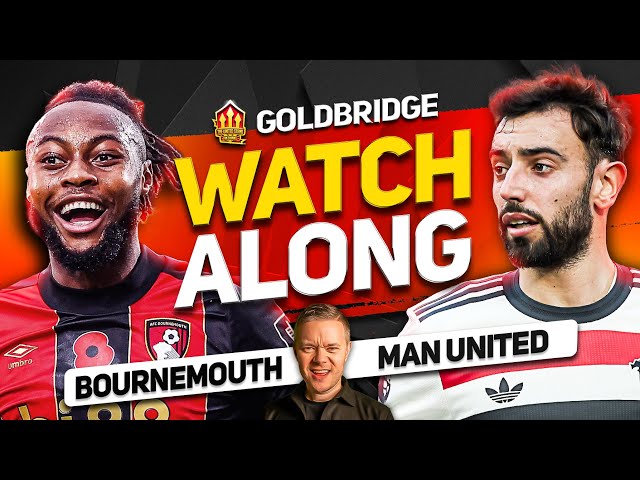 BOURNEMOUTH vs MAN UNITED Live With MARK GOLDBRIDGE!