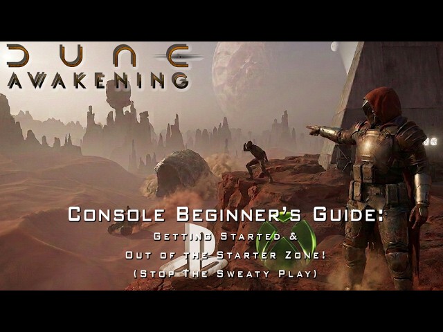 Dune Awakening - Console Beginner Tutorial and Getting Started