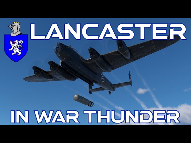 Avro Lancaster In War Thunder : A Basic Review