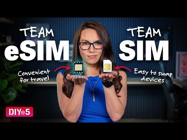 SIM Card Showdown: eSIM or Physical SIM – DIY in 5 Ep 279