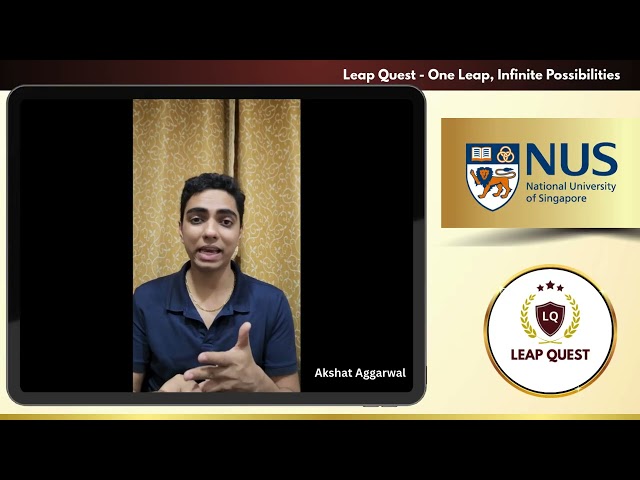 How I Got Into NUS Singapore - Akshat's Journey with Leap Quest