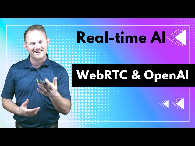 WebRTC & OpenAI - The AI you must know!