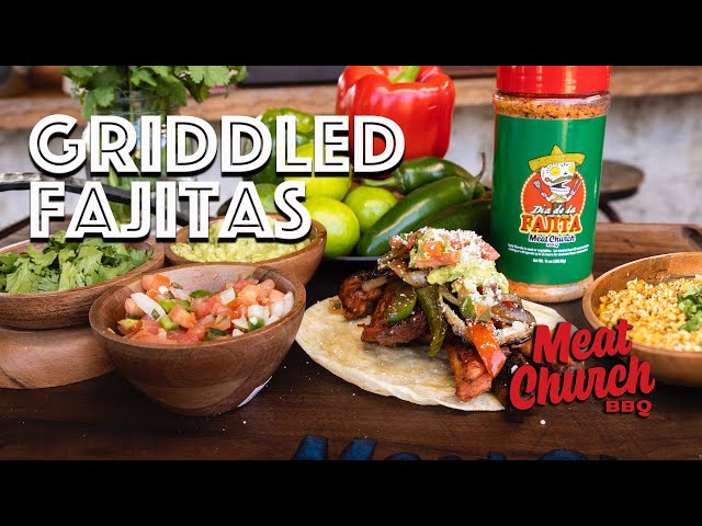 Griddled Fajitas with a side of Street Corn