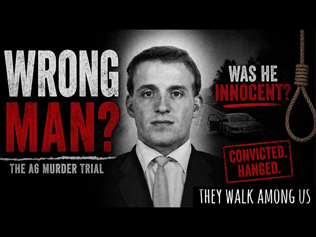 Was The Wrong Man Hanged? | The A6 Murder Trial | Part 2