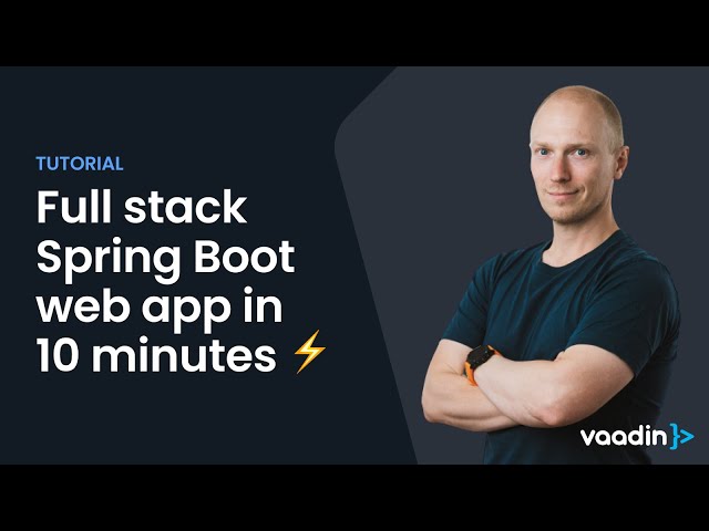 Build a full-stack Spring Boot web app in 10 minutes (tutorial) Vaadin Flow