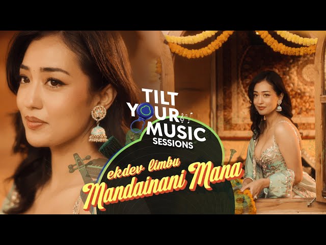 Ekdev Limbu - Mandaina Ni Mana (Official Video) | Tilt Your Music S1E10