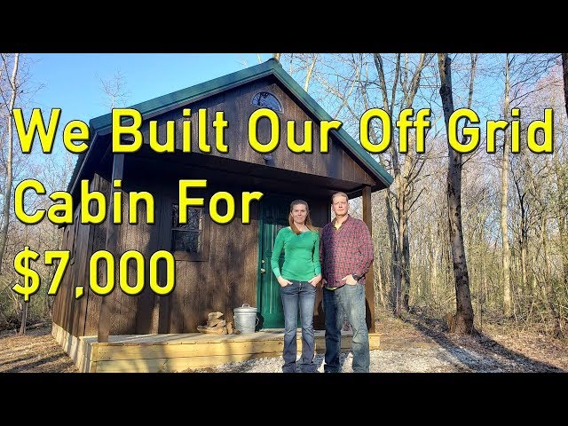 We Built Our Cozy Off Grid Cabin for $7,000