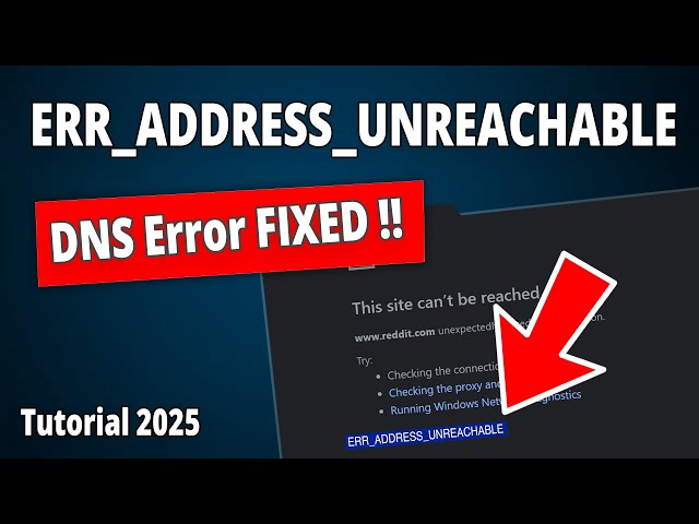 [SOLVED] How to Fix ERR ADDRESS UNREACHABLE on Chrome & Edge