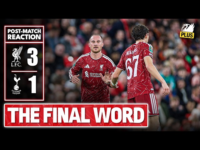 Liverpool 3-1 Tottenham | The Final Word