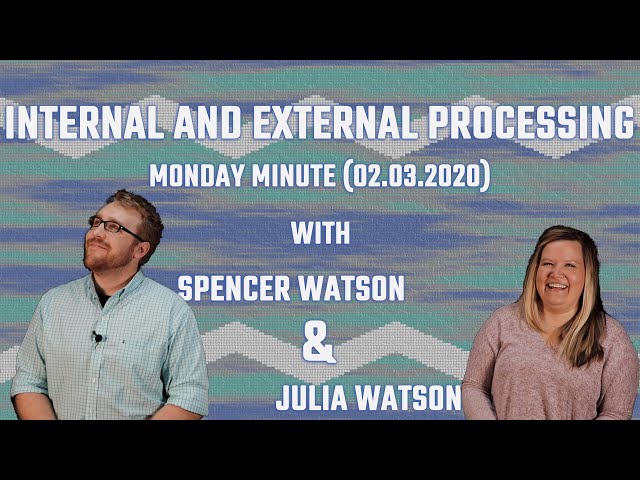 Internal and External Processing