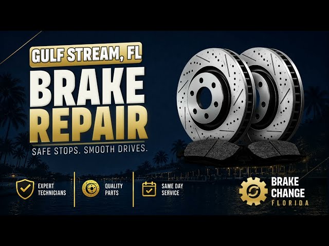 Brake Repair in Gulf Stream FL