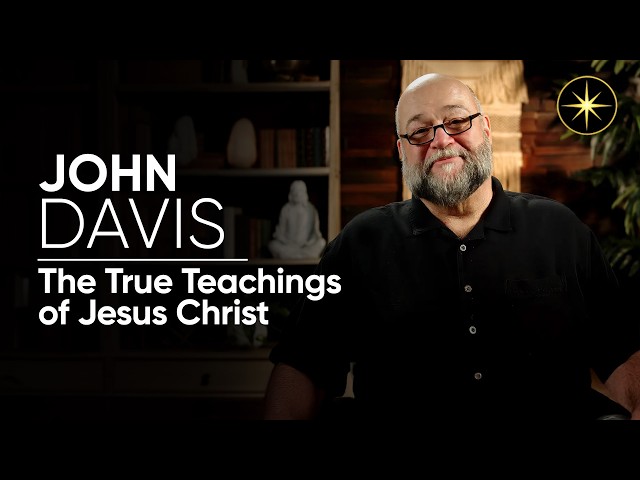 The True Teachings of Jesus with John Davis | Next Level Soul Mastery