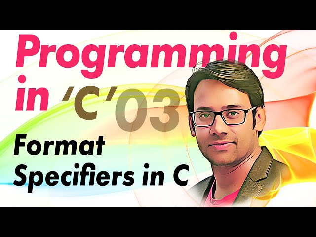 C Programming 03 Format specifiers in C