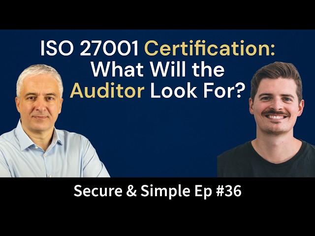 ISO 27001 Certification: What Will the Auditor Look For? | Interview with Aron Lange | EP36