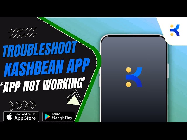 How To Troubleshoot Kashbean App