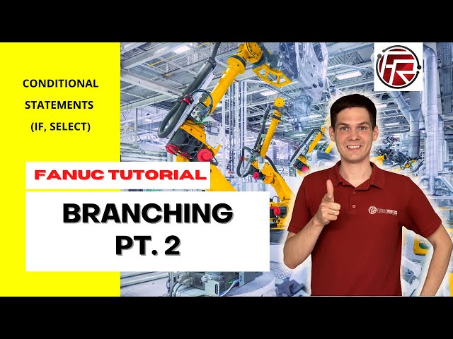 FANUC robot logic - IF, SELECT instructions / Conditional statements / Branching pt. 2