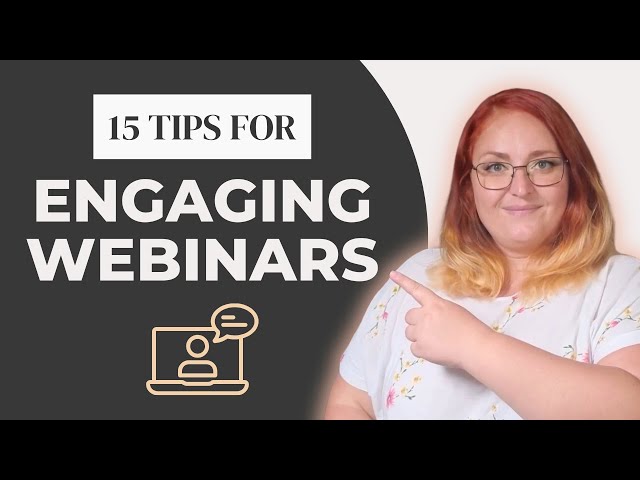 15 Tips for Engaging Webinars