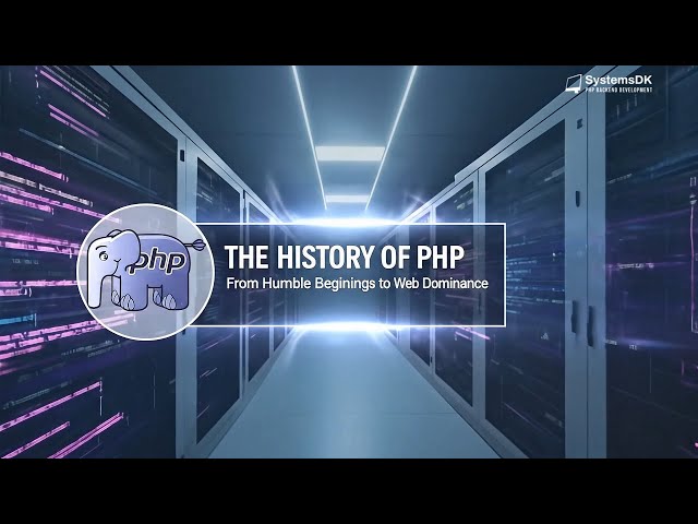 The History of PHP: From Humble Beginnings to Web Dominance