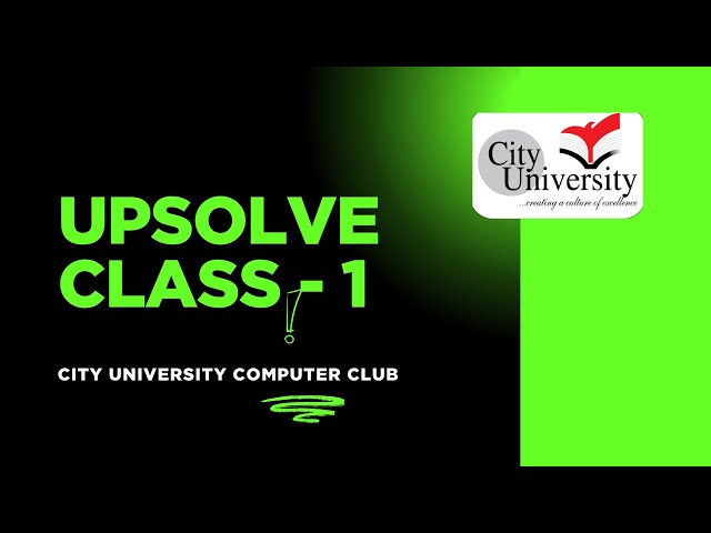 Contest Upsolve Class | Day - 1 || CUPC || AR Anik || Ashiq