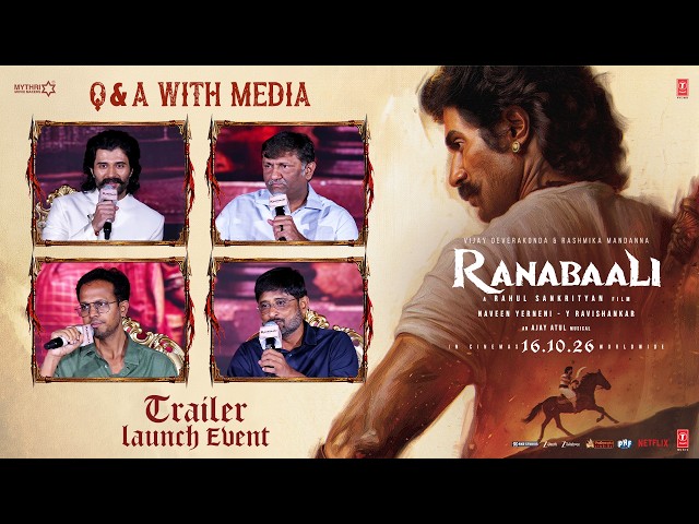 Ranabaali Trailer launch Event | Q&A With Media | Vijay Deverakonda | Rashmika Mandanna | Rahul