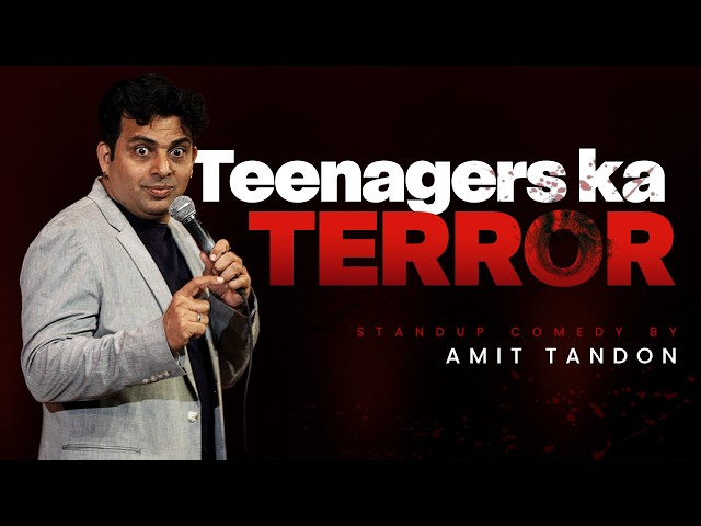 TEENAGE TERROR - Stand Up Comedy by AmitTandon