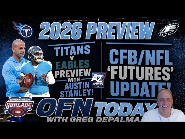 Titans v Eagles preview - CFB/NFL Futures Update
