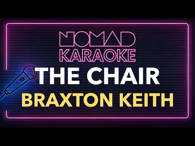 Braxton Keith - The Chair (Karaoke)