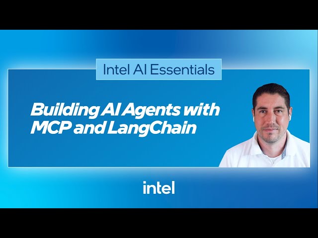 Building AI Agents with MCP and LangChain | Intel Software