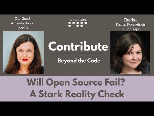 Will Open Source Fail? A Stark Reality Check - Contribute: Beyond the Code - Episode One