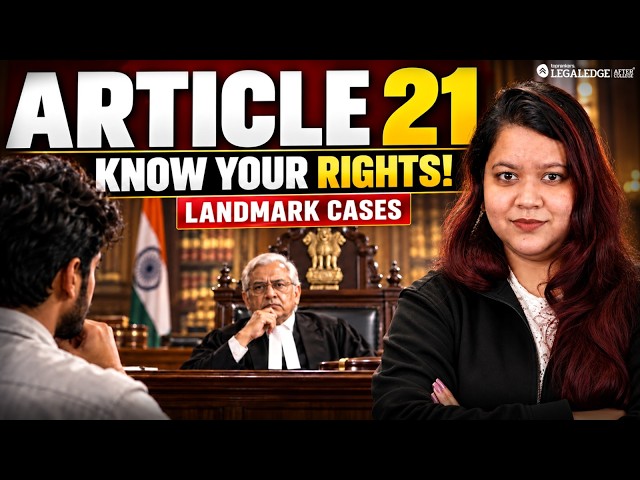 Article 21 - Every Right You Must Know + Landmark Cases for Judiciary