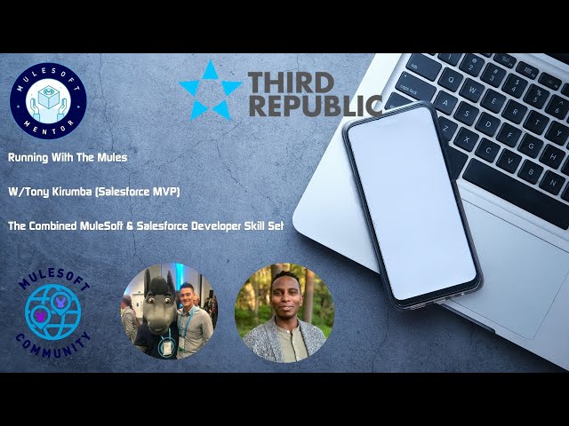 Running With The Mules with Tony Kirumba - A Combined MuleSoft & Salesforce Developer Skill Set