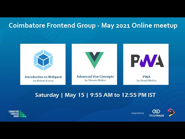 Webpack & Advanced Vue Concepts - Coimbatore FrontendGroup - May 2021 Meetup