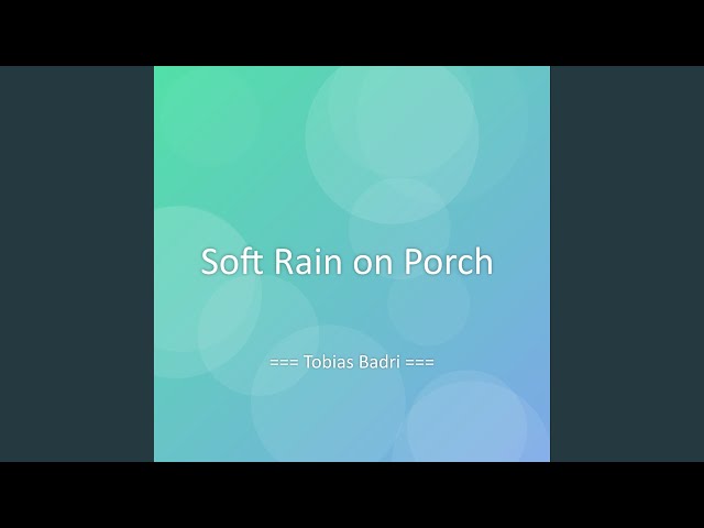 Soft Rain on Porch
