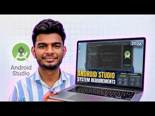 Android Studio System Requirements 2026 | Minimum & Recommended Requirements for Windows 11/10
