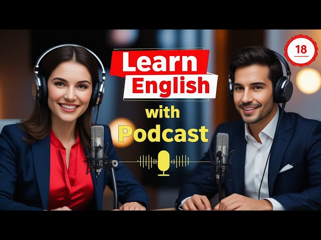 Learn English Fast with the English Learning Podcast  Episode 18