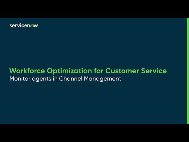 Workforce Optimization for Customer Service | Monitor agents in Channel Management