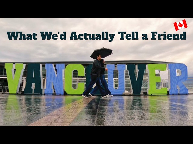 Realistic Vancouver Travel Guide (What We'd Actually Tell a Friend)