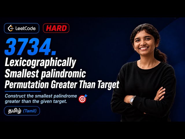 LeetCode 3734 | Lexicographically Smallest Palindromic Permutation Greater Than Target | Tamil POTD
