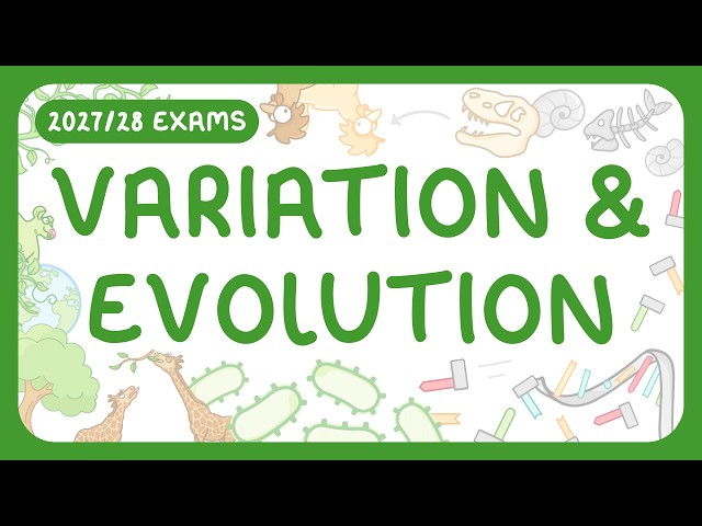 GCSE Biology - Variation and Evolution (2027/28 exams)