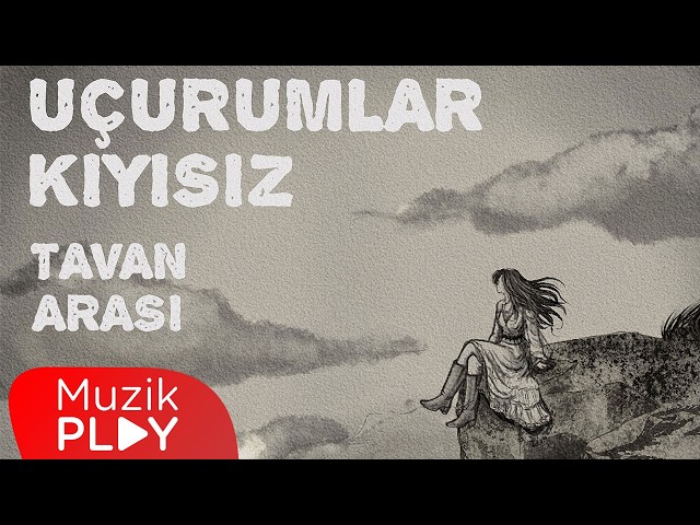 Tavan Arası - Uçurumlar Kıyısız (Official Lyric Video)