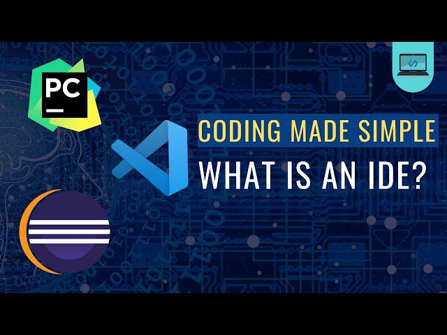 What is an IDE? - Coding Made Simple