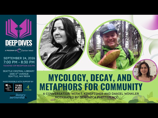 Mycology, Decay, and Metaphors for Community: A Deep Dive Event with T. Kingfisher & Daniel Winkler